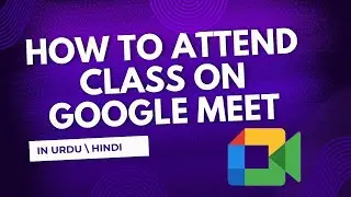 How to Use Google Meet App in Urdu\Hindi