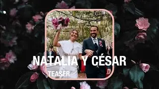 Teaser - Boda de Natalia & Cesar