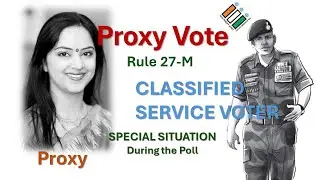 Proxy Vote ||  Classified Service Voter || Voting by Proxy || Service Voter |  Service Qualification