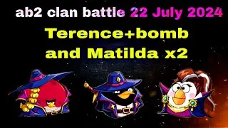Angry birds 2 clan battle 22 July 2024 Terence+Matilda+bomb x2 