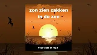 Stijn Claes en FlipZ - Zon Zien Zakken In De Zee