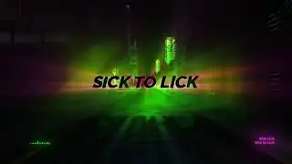 Sick to Lick Lyric Music Video