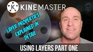 Kinemaster Tutorial - Using Layers part one.  Layer properties, placement and arrangement
