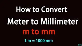 How to Convert Meter to Millimeter?
