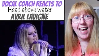 Vocal Coach Reacts to Avril Lavigne 'Head Above Water' LIVE