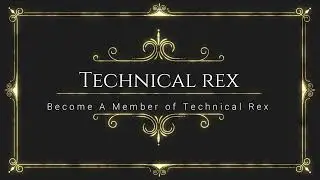 Member of Technical Rex Channel ! Thanks You