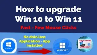 How to upgrade Window 10 to Window 11 for free - No loss of app data