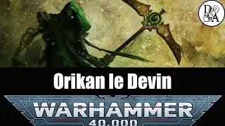Lore Warhammer 40k [FR] : Orikan le Devin | D&A