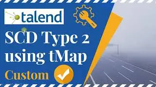 Custom SCD Type 2 using tMap in Talend | Talend SCD Implementation using tMap | 2021 Must Watch!