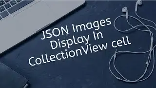 How to display JSON image on CollectionView Cell in Swift IOS