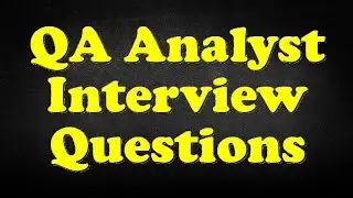 QA Analyst Interview Questions
