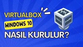 Virtualbox'a  Windows 10 nasıl kurulur?