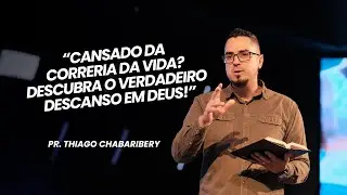 O Peregrino Vive o Descanso | Pr. Thiago Chabaribery