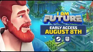 I Am Future - Early Access Launch Trailer | Aug 8 on Steam