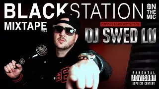 Black Station On The Mic Mixtape Vol.I | Mix by DJ SWED LU | 2021