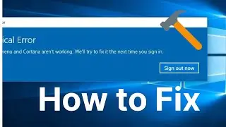 FIX Critical Error:  Your Start menu isn't working  We'll try to fix it the next time you sign in
