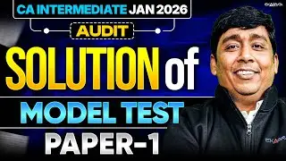 Ca Inter | Audit | Jan 26 | Solution of Model Test Paper 1 Adv. Jayesh Bhandari