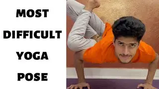 Most difficult yoga pose 