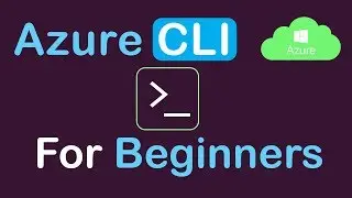 Azure CLI for Beginners: The Complete Guide