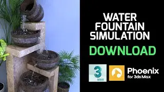 WATER FOUNTAIN simulation 3ds max PhoenixFD DOWNLOAD SCENE