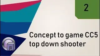 Concept to game CC5 top down shooter part2