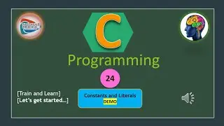 Let's Learn C: #24. C - Constants and Literals [Demo]