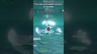 The ridiculous death moments of newbies