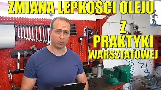 ZMIANA LEPKOŚCI OLEJU SILNIKOWEGO, PO CO TO SIĘ ROBI? KIEDY TO MA SENS?