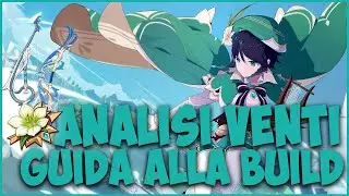 VENTI: BUILD E ANALISI DEL PERSONAGGIO [GENSHIN IMPACT ITA]