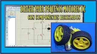 DRIVER PARA PEQUEÑOS MOTORES DC CON COMPONENTES RECICLADOS -UTSOURCE-