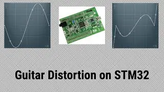 [#16] Guitar Distortion Effect - Audio DSP On STM32 (24 Bit / 48 kHz)