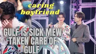 gulf is sick mew taken care of gulf | caring boyfriend mewsuppasit | mewgulf iconsiam event moment