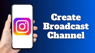 How to Create a Broadcast Channel on Instagram