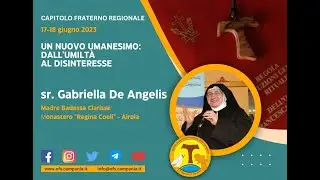 Capitolo Fraterno regionale del 17 e 18 giugno 2023 - sr. Gabriella De Angelis