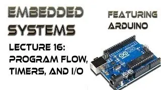 16. Arduino Assembly Program Flow, Timers, I/O