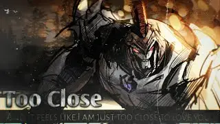Too Close-|-/MegaOp :)