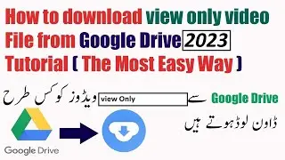 How to download view only video file from Google Drive