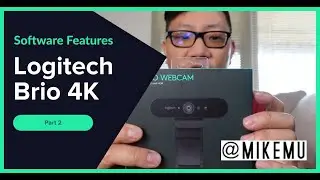 Logitech Brio 4K Webcam in 2020 | Part 2, Software and 1080p Comparisons