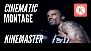 How to Editing Cinematic Montage on Android || Kinemaster