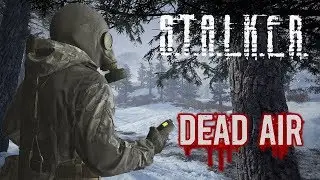 S.T.A.L.K.E.R. - DEAD AIR 🔴 САМЫЙ ХАРДКОРНЫЙ МОД #1