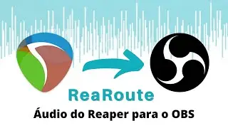 COMO ENVIAR O ÁUDIO DO REAPER PARA O OBS STUDIO COM O REAROUTE