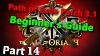 Path of Exile Patch 3 1 Beginner's Guide Part 13 ( ACT 7 Boss and ACT 8 and a new Armor)