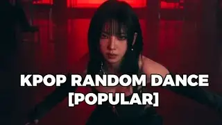 KPOP RANDOM PLAY DANCE [POPULAR]
