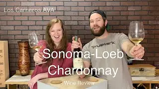 Great Introduction to Chardonnay // Sonoma-Loeb Chardonnay From Carneros