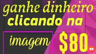 COMO GANHAR DINHEIRO CLICANDO NA IMAGEM $80
