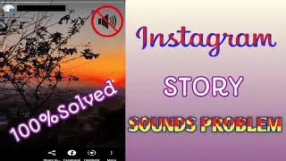 Instagram Story Sound Problem 2022// Instagram Story Sound Not Working