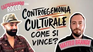 CONTROEGEMONIA CULTURALE: COME SI VINCE? (con MATTEO BRANDI)