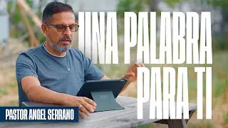 Pastor Angel Serrano | una palabra para ti