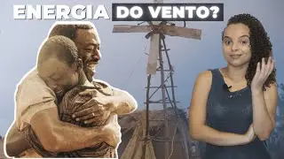 O MENINO QUE DESCOBRIU O VENTO | Como funciona a energia eólica?