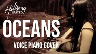Oceans by Hillsong United (piano and voice cover)